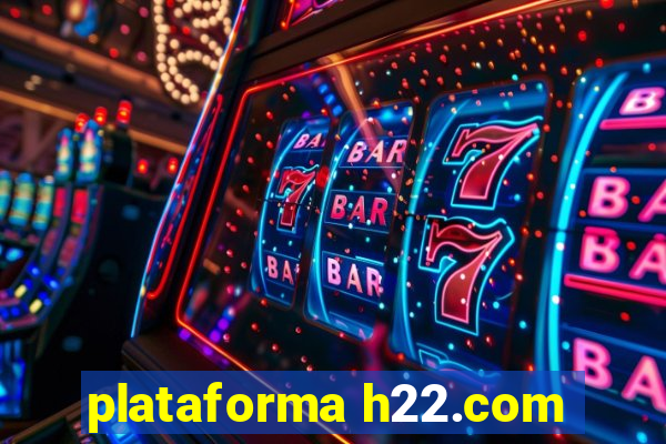 plataforma h22.com